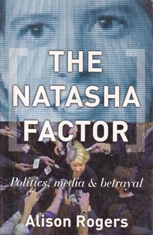 The Natasha Factor: Politics, Media and Betrayal